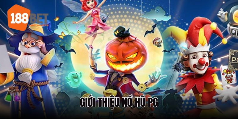 Nổ hũ PG - Sảnh cược hấp dẫn của mọi dân cá cược tại 188BET 2 Những điều thú vị về sảnh cược nổ hũ PG
