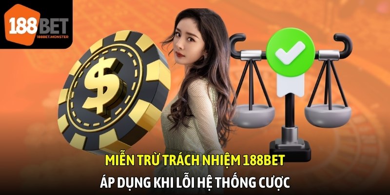 Miễn Trừ Trách Nhiệm 188bet - Chính Sách An Toàn 2025 3 Miễn trừ trách nhiệm 188bet áp dụng khi lỗi hệ thống cược